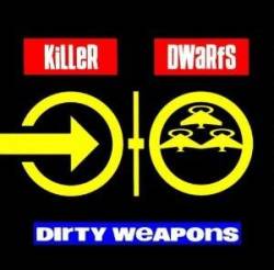 Killer Dwarfs : Dirty Weapons